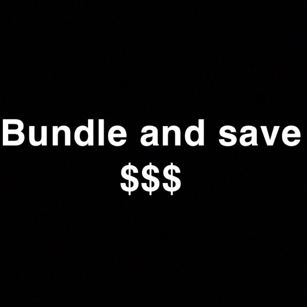 Bundle and save $$$